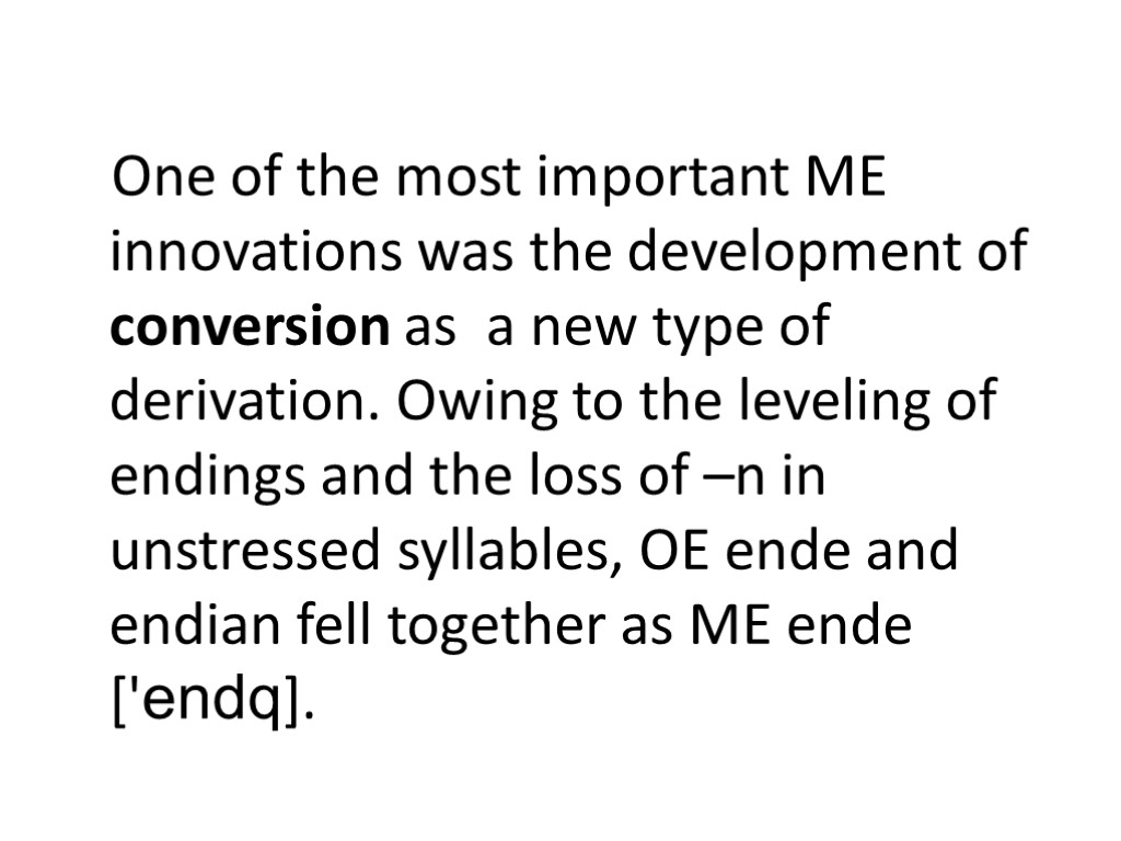 One of the most important ME innovations was the development of conversion as a